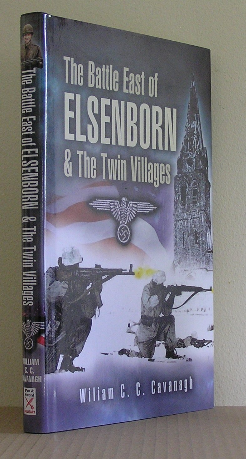 The Battle East Of Elsenborn: And The Twin Villages Politics & History