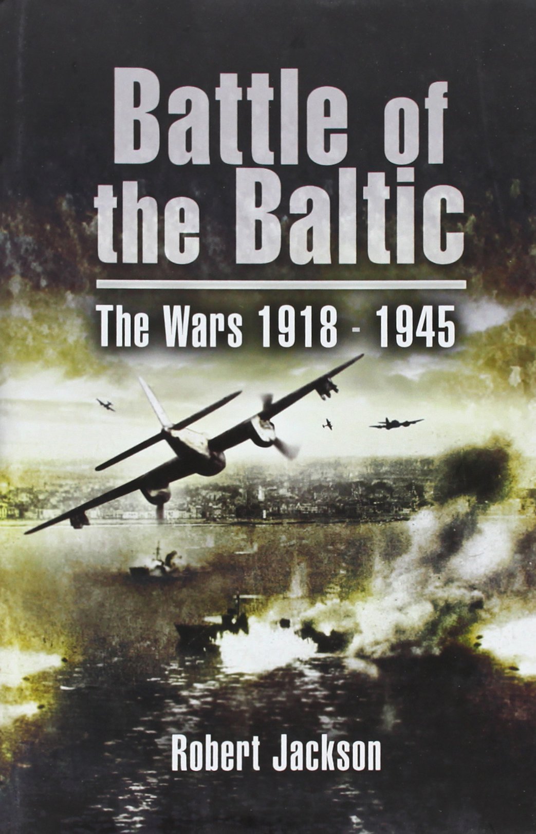 Battle of the Baltic: The Wars 1918-1945 book