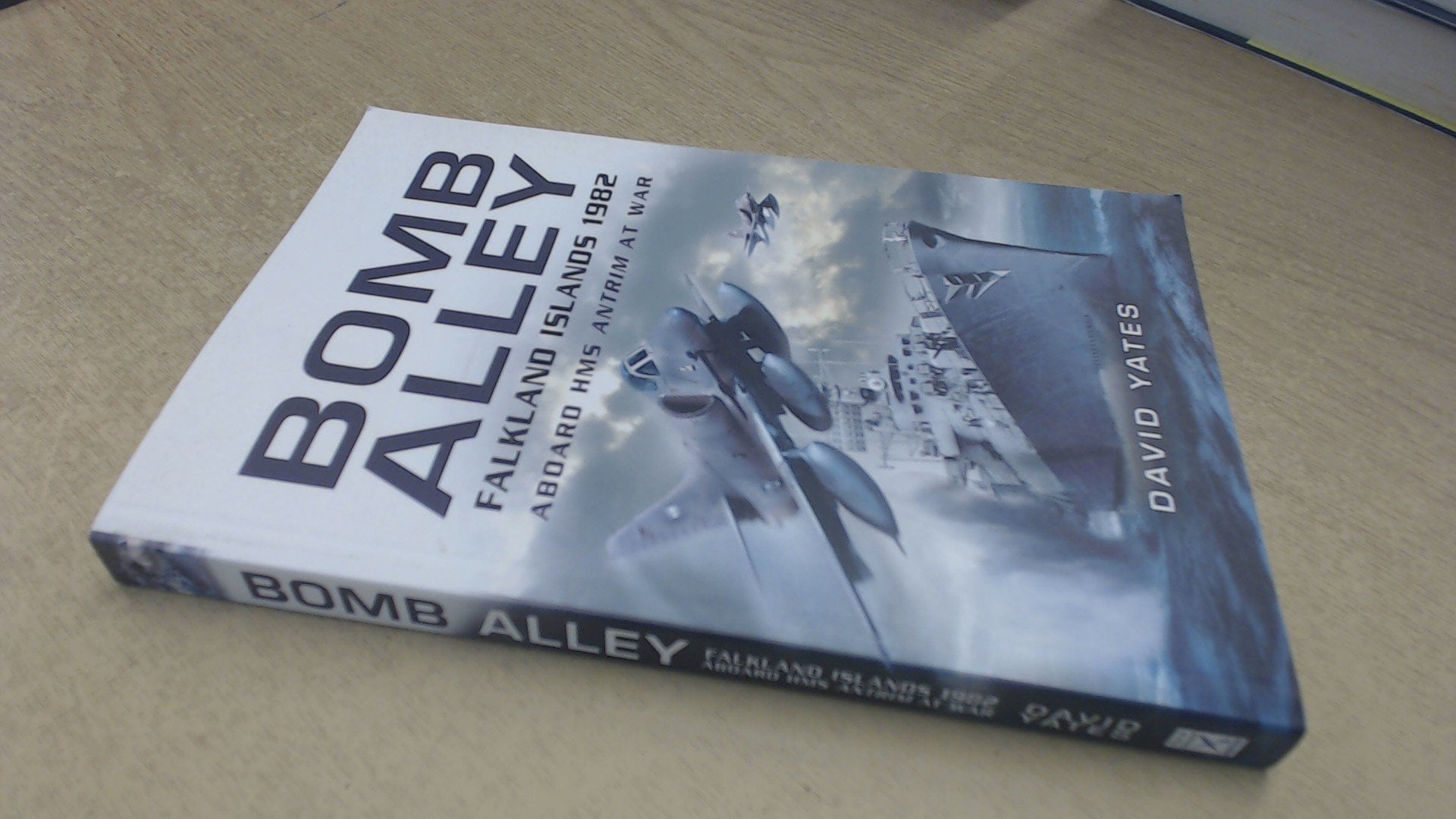 Bomb Alley: Falkland Islands 1982: Aboard HMS Antrim at War book