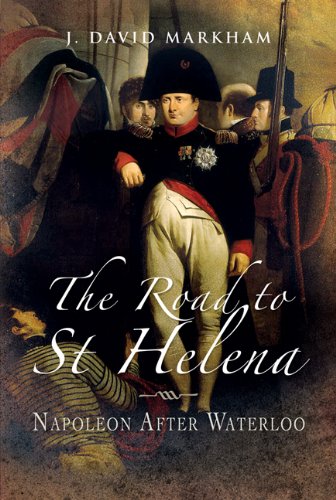 The Road to St Helena: Napoleon After Waterloo book