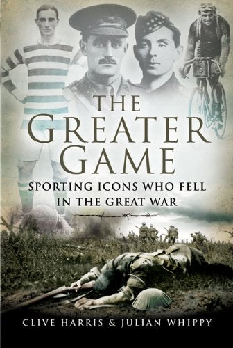 Greater Game: Sporting Icons Who Fell in the Great War Film, Art & Culture