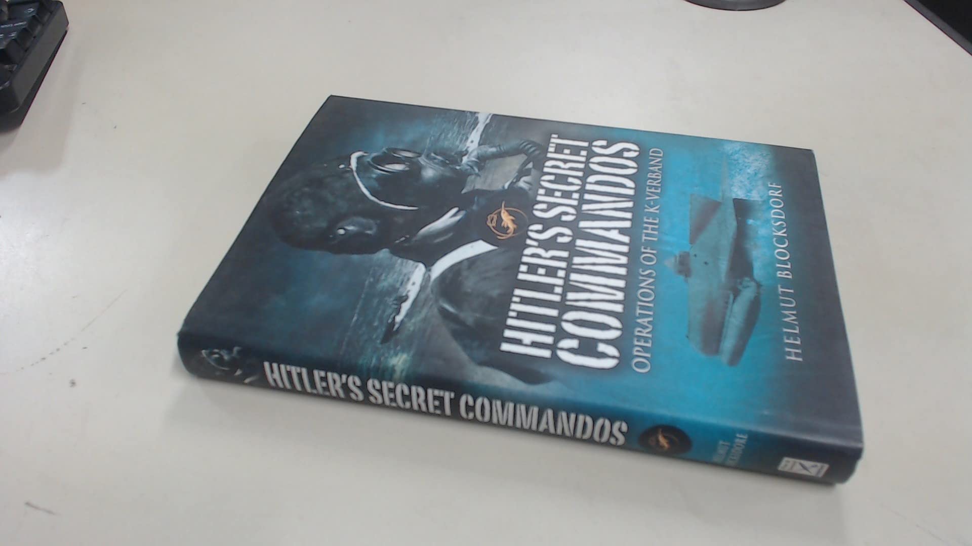 Hitler's Secret Commandos: Operations of the K-Verband book
