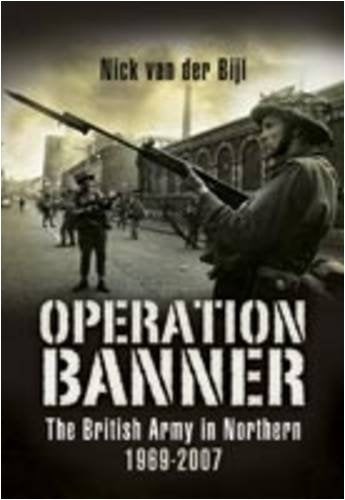 Operation Banner: The British Army in Northern Ireland 1969 to 2007 book