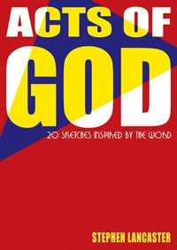 Acts of God: all-age service sketches inspired by the word by Stephen Lancaster Books