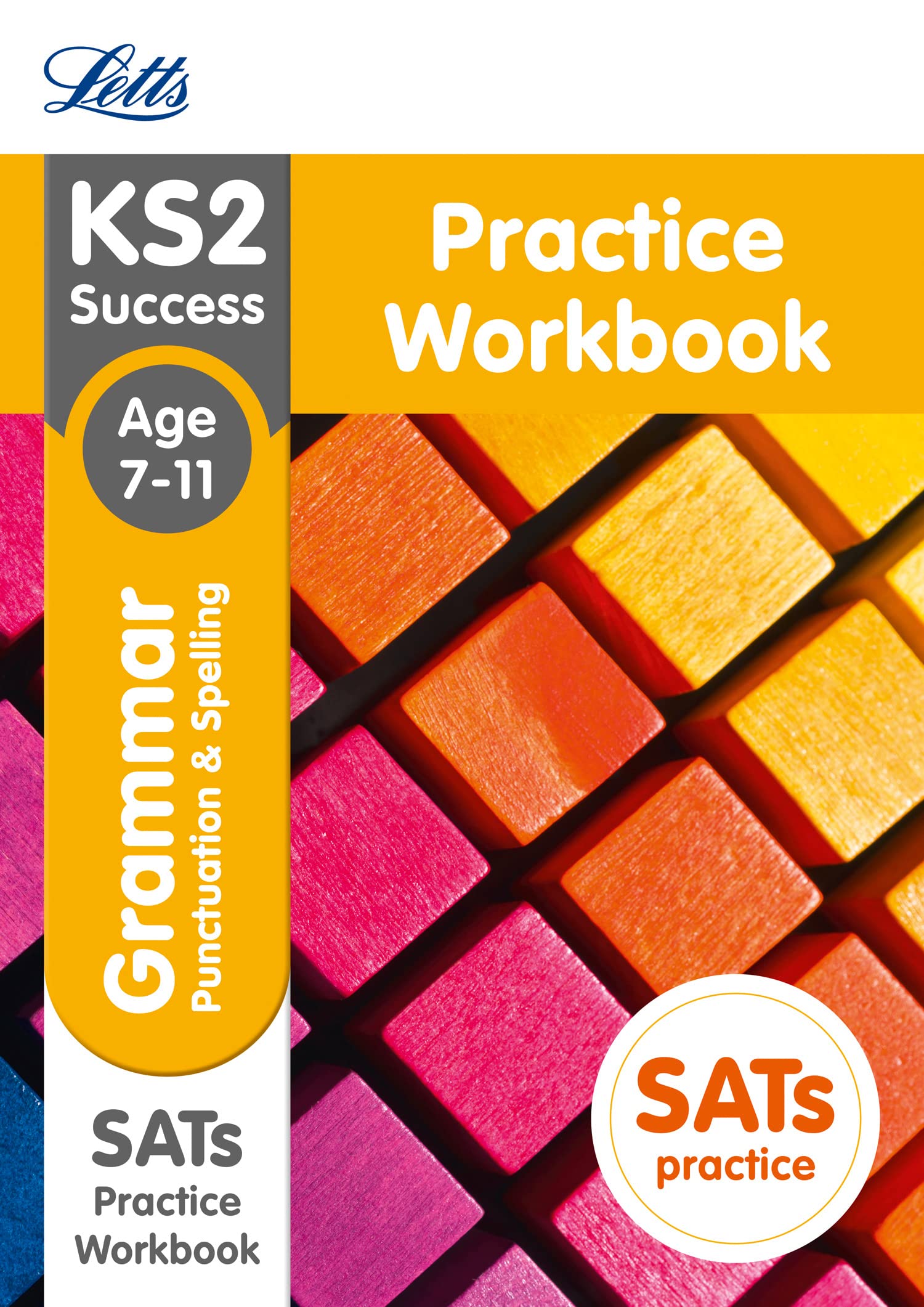 KS2 Grammar, Punctuation and Spelling SATs Practice Workbook: 2019 tests (Letts KS2 Revision Success) General education