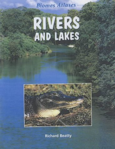Rivers and Lakes (Biomes Atlases) Books