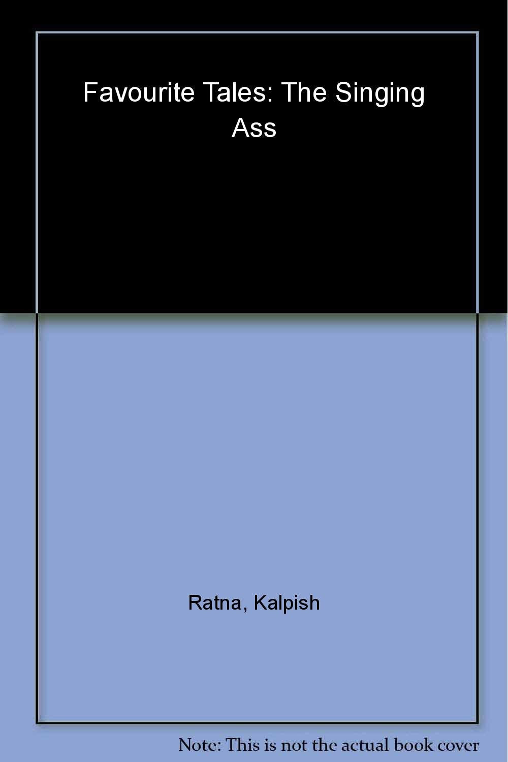 The Singing Ass: India Favourite Tales Fairy Tales & Legends