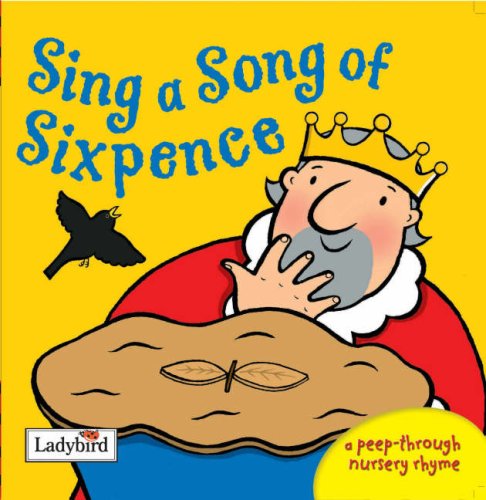 Sing a song of sixpence (A Peep-Through Nursery Rhyme S.) Non-fiction
