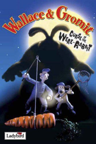 Wallace & Gromit Curse of the Were-Rabbit Novels & Short Stories