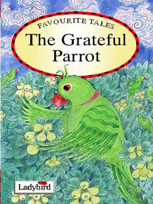 The Grateful Parrot: Ladybird Favourite Tales book