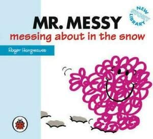 Mr Messy Messing About in the Snow (Mr Men S.) Novels & Short Stories