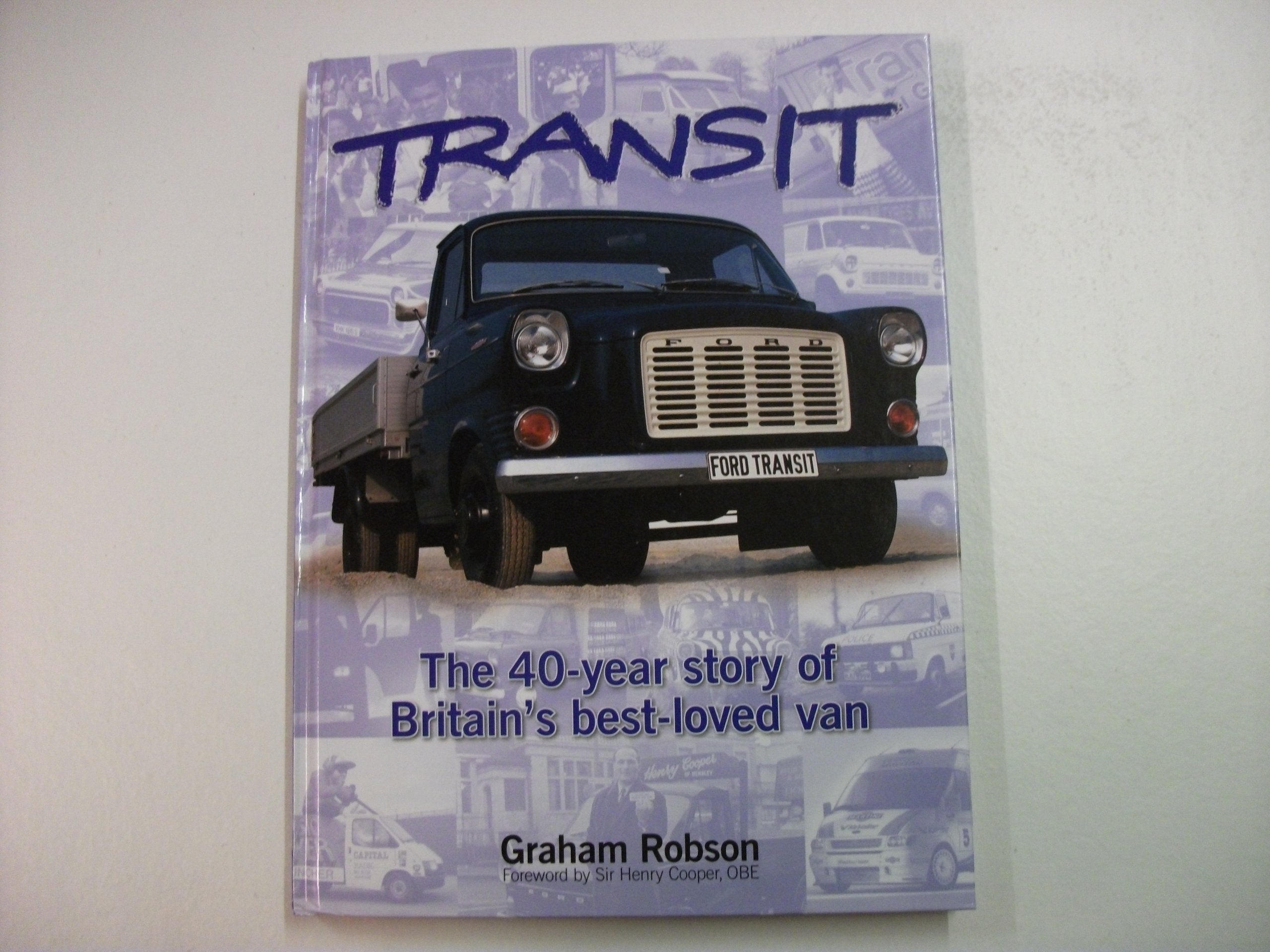 Transit: The 40-year Story of Britain's Best-loved Van Business & Technology