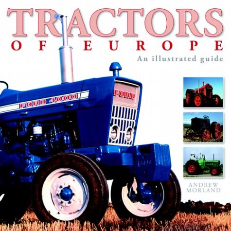 Tractors of Europe: The Illustrated Guide book