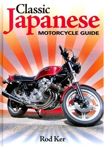 Classic Japanese Motorcycle Guide: The Complete Handbook for Buyers and Owners book