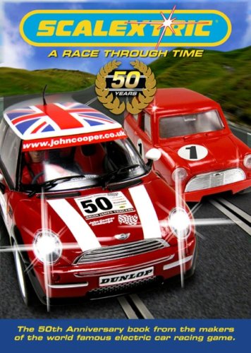 Scalextric: A Race Through Time: The Official 50th Anniversary Book Hobbies & Crafts