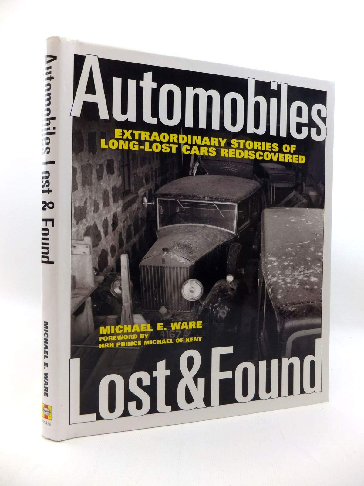 Automobiles Lost & Found: Extraordinary Stories of Long-Lost Cars Rediscovered Business & Technology