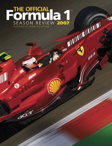 The Official Formula 1 Season Review 2007: Foreword by Bernie Ecclestone Reference Books