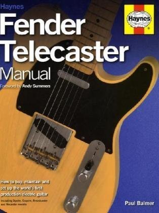 Fender Telecaster Manual: How to Buy, Maintain and Set Up the World's First Production Electric Guitar Arts & Music