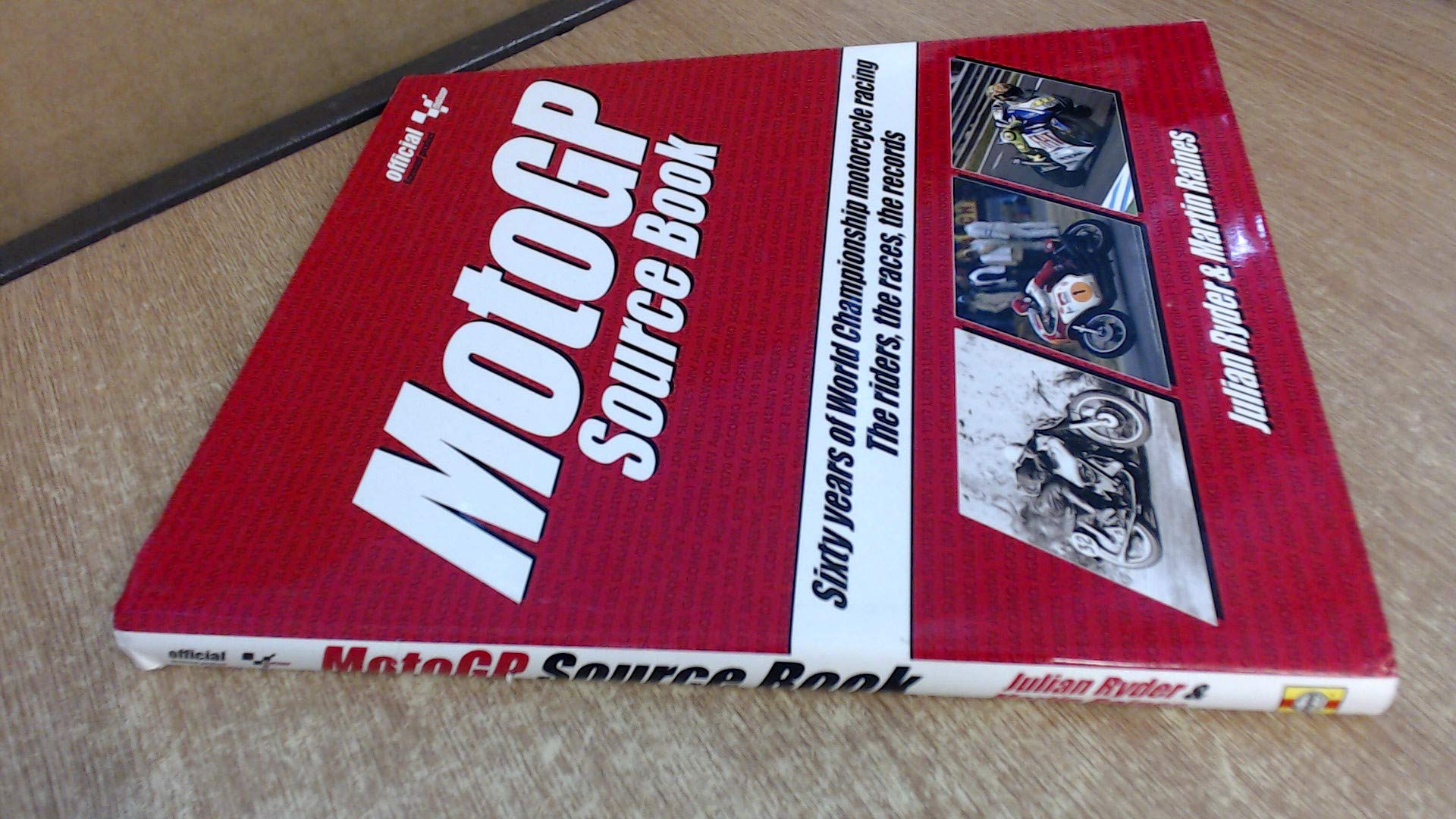 MotoGP Source Book: Sixty Years of World Championship Motorcycle Racing: The Riders, The Races, The Records book