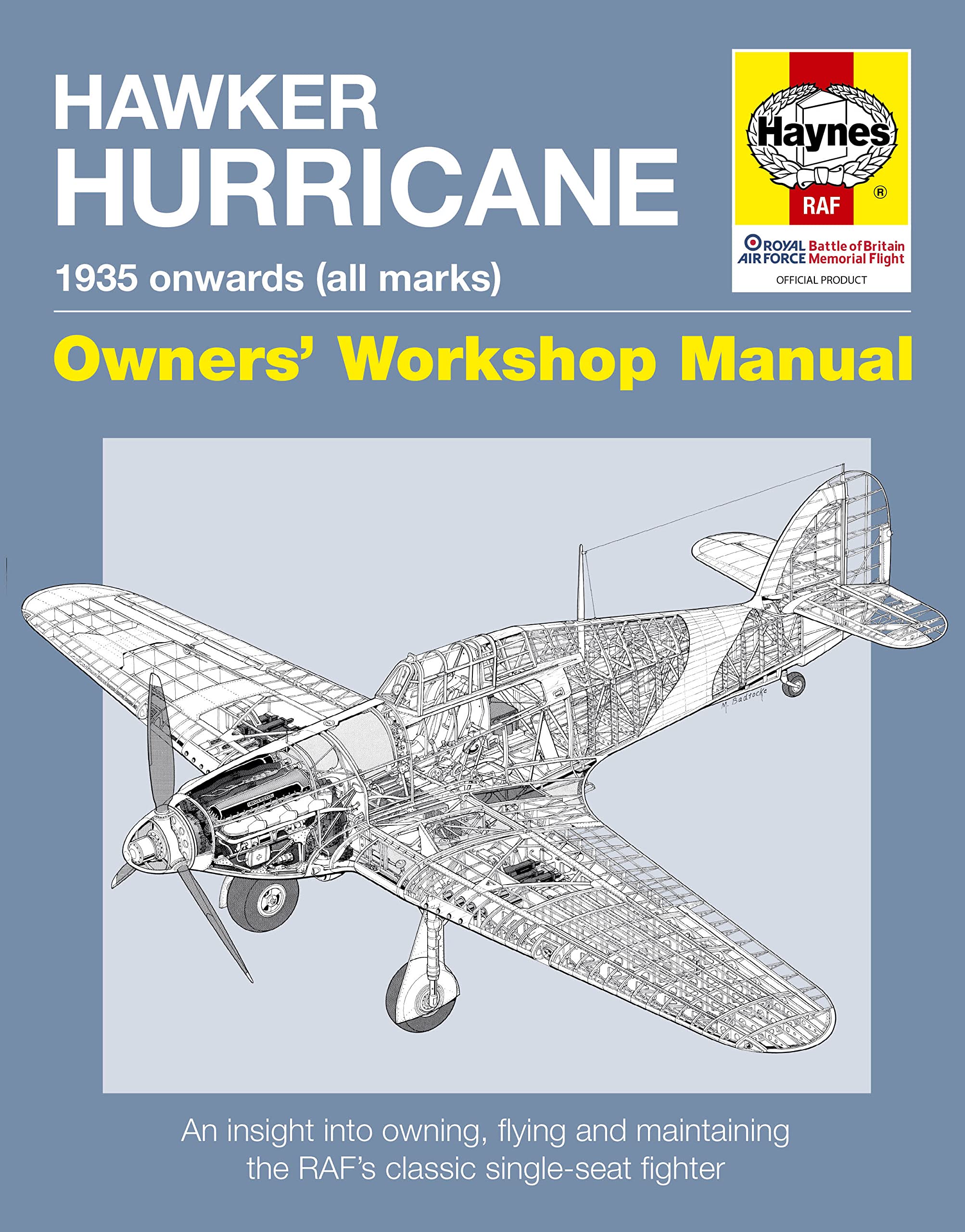 Hawker Hurricane Manual: An Insight into Owning, Restoring, Servicing and Flying Britain's Classic World War II Fighter: An insight into owning, ... the RAF's classic single-seat fighter Social Sciences