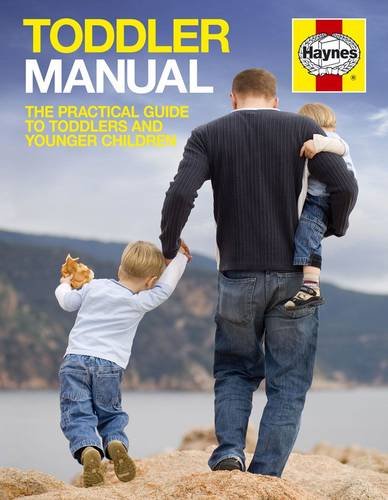 The Toddler Manual: The practical guide to toddlers and younger children Parents & Children