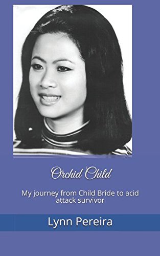 Orchid Child: My journey from Child Bride to acid attack survivor Politics & Society