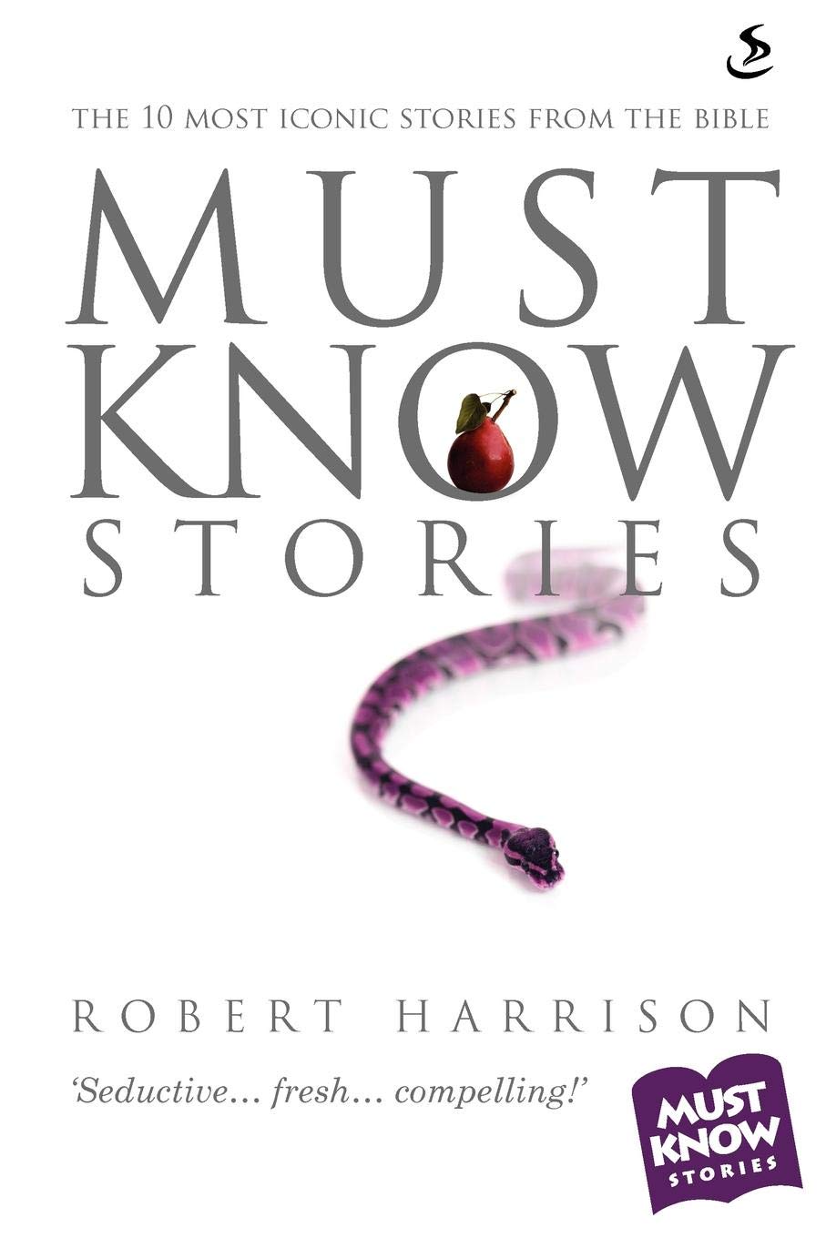 Must Know Stories: The 10 Most Iconic Stories from the Bible Religion & Esotericism