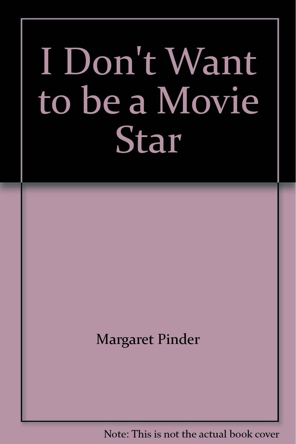 I Don't Want To Be A Movie Star book