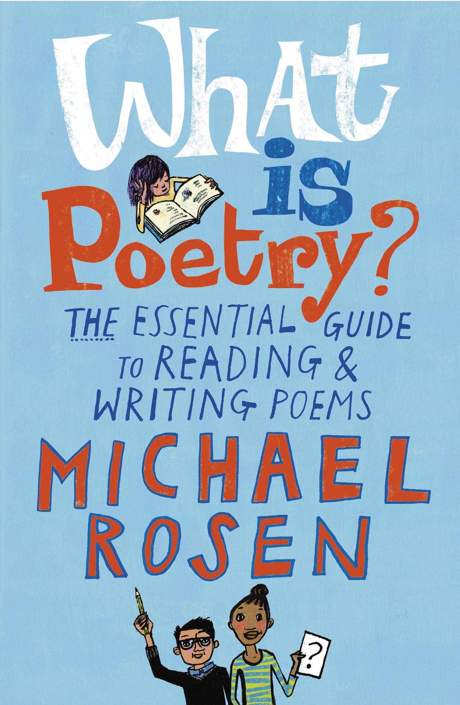 What Is Poetry?: The Essential Guide to Reading and Writing Poems Fiction