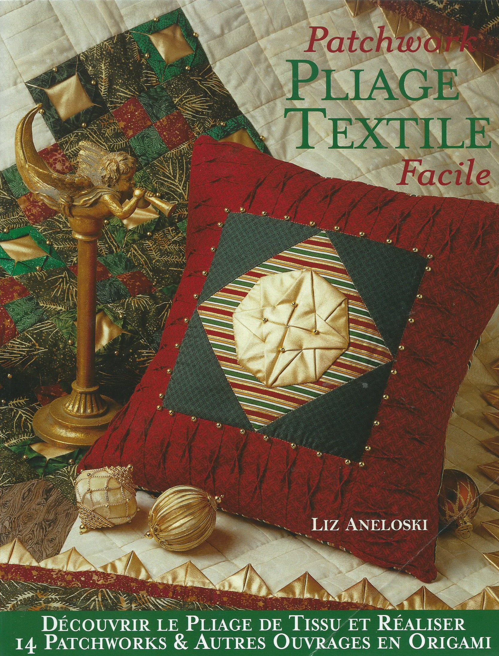 Patchwork pliage textile facile : Découvrir pliage de tissu et realiser 14 patchworks & autres ouvrages en origami book