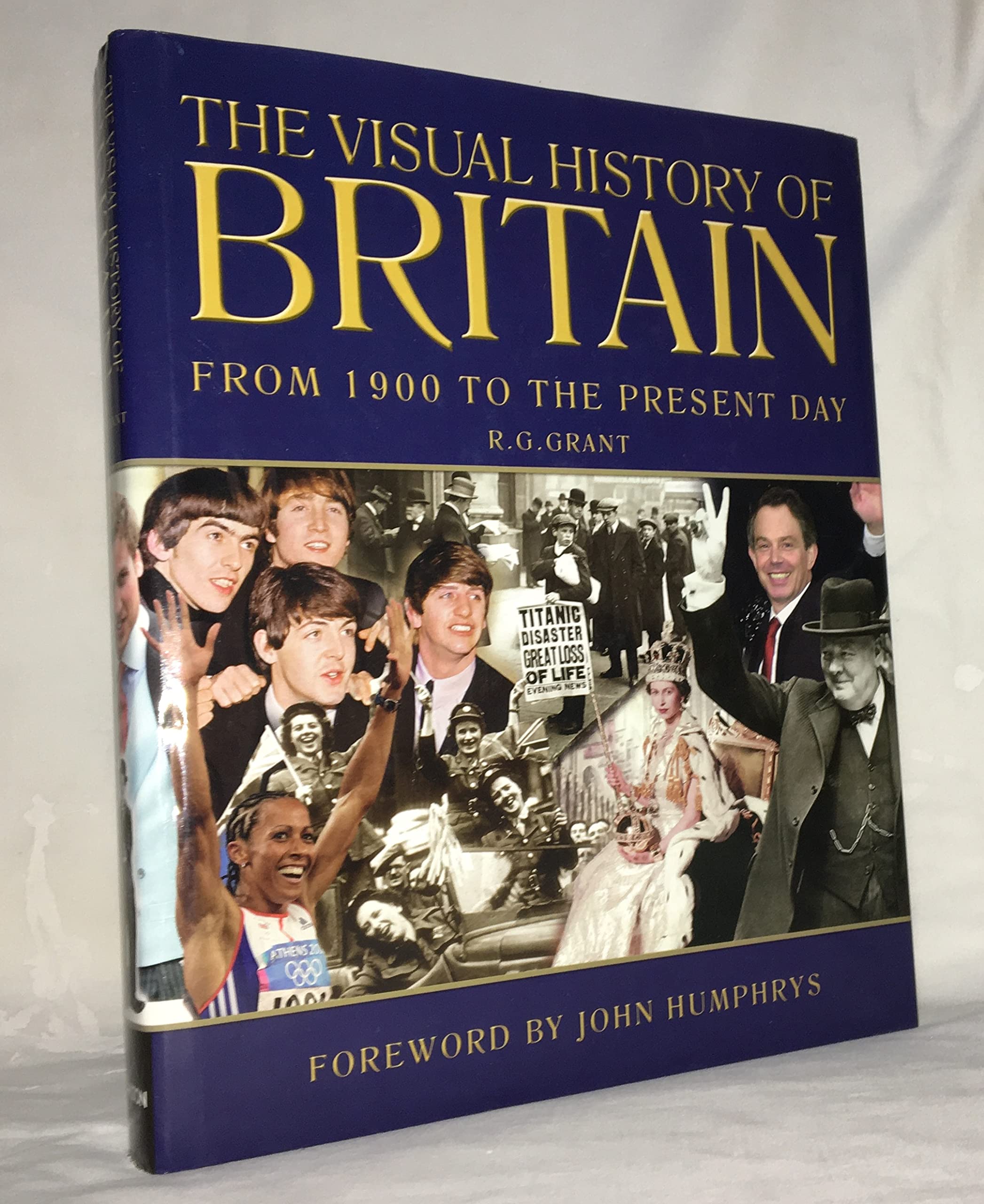 The Visual History of Britain: from 1900 tot the present day Politics & History