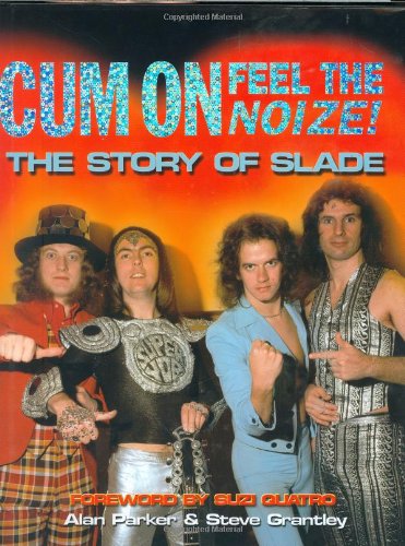 Cum on, Feel the Noize: The Story of "Slade" Arts & Music