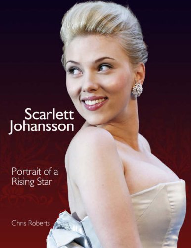 Scarlett Johansson: Portrait of a Rising Star Art & Literature