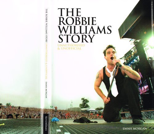 THE ROBBIE WILLIAMS STORY, UNAUTHORISED AND UNOFFICIAL. Books