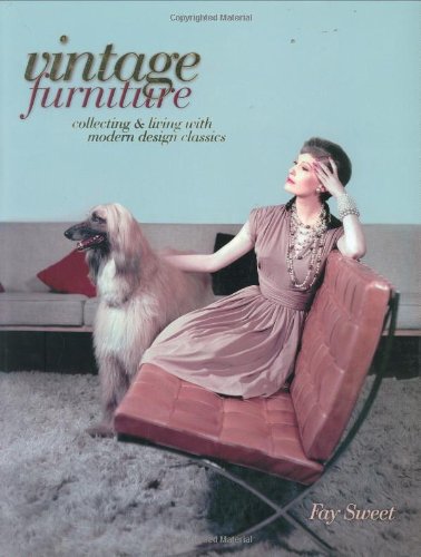 Vintage Furniture: collecting & living with modern design classics Architecture