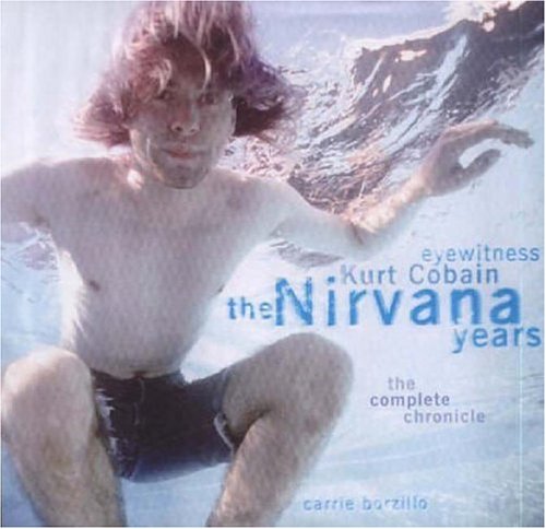 Kurt Cobain: The "Nirvana" Years - The Complete Chronicle Pop culture