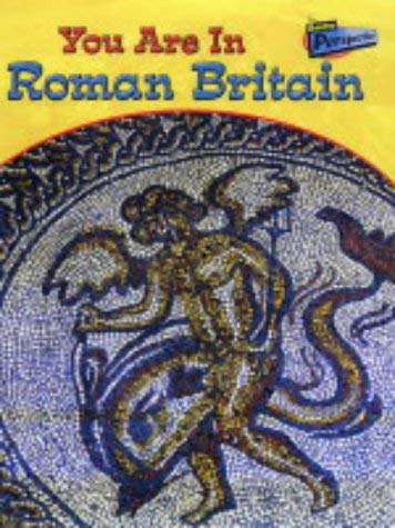 Raintree Perspectivies: You Are In: Roman Britain (You Are There!) Non-fiction