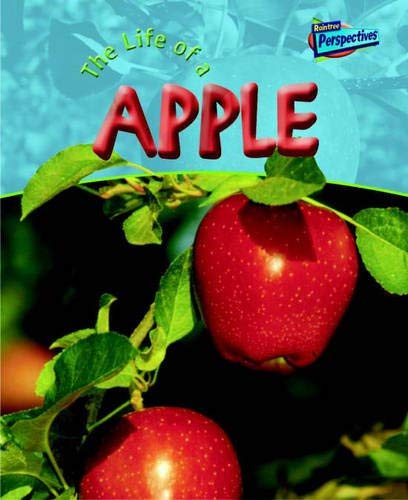 The Life Of An Apple (Life Cycles) Natural Sciences