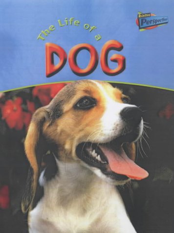 The Life Of A Dog (Life Cycles) Natural Sciences