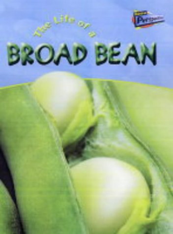 The Life Of A Broad Bean (Life Cycles) Non-fiction