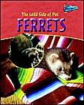 Raintree Perspectives: The Wild Side of Pets: Ferrets Paperback Pets
