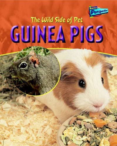 Raintree Perspectives: The Wild Side of Pets: Guinea Pigs Paperback Non-fiction