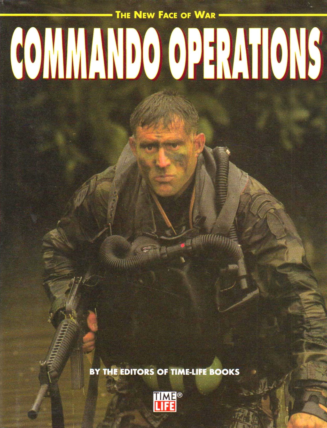 The New Face of War: Commando Operations Politics & History