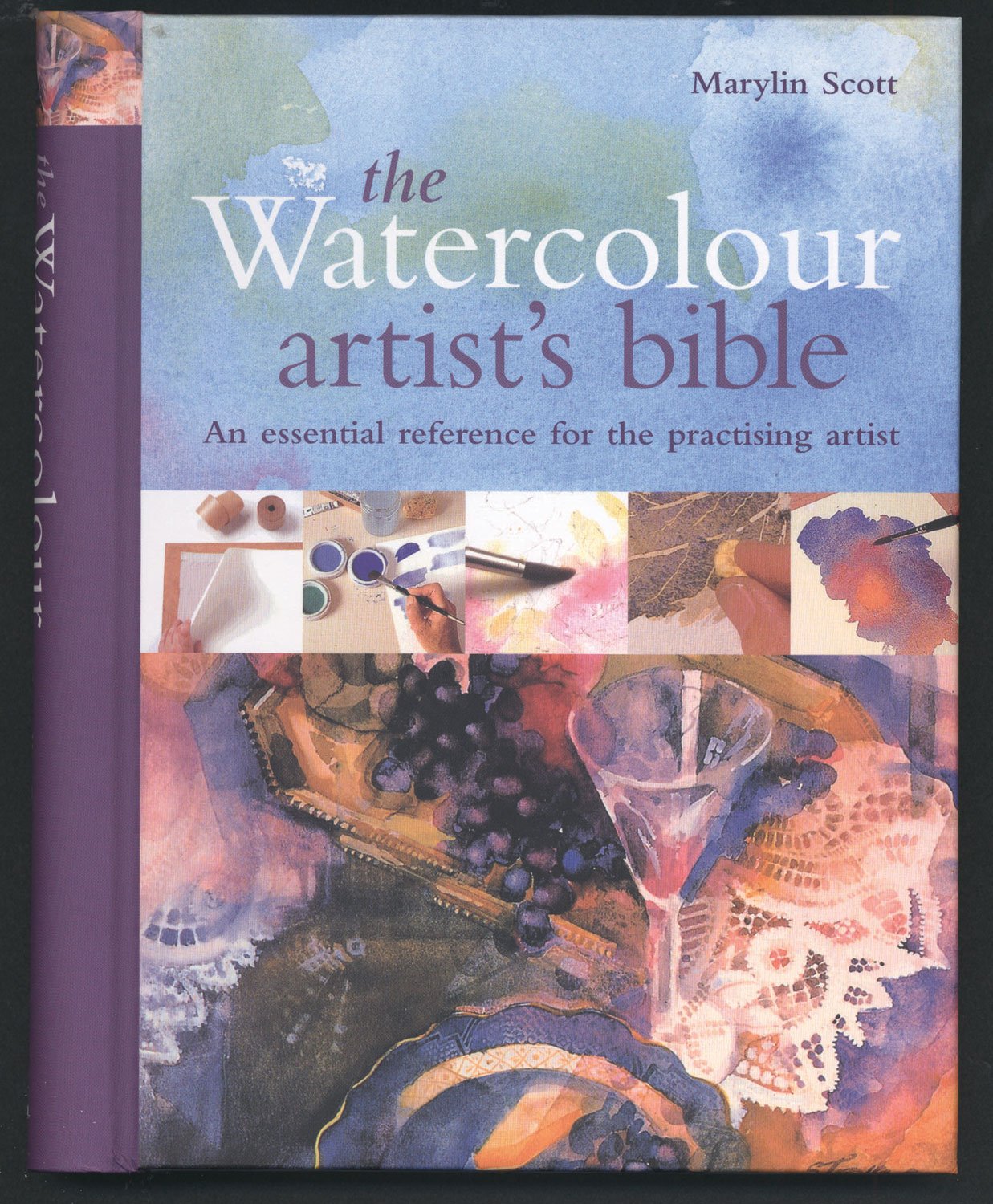 Watercolour Artist's Bible: The Essential Reference for the Practicing Artist Film, Art & Culture