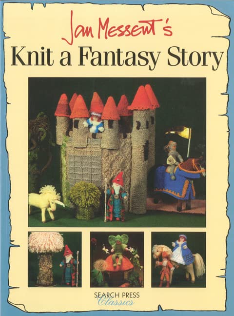 Jan Messent's Knit a Fantasy Story (Search Press Classics) Hobbies & Crafts