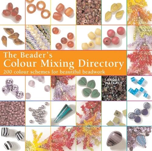 The Beader's Colour Mixing Directory: 200 Colour Schemes for Beautiful Beadwork Hobbies & Crafts