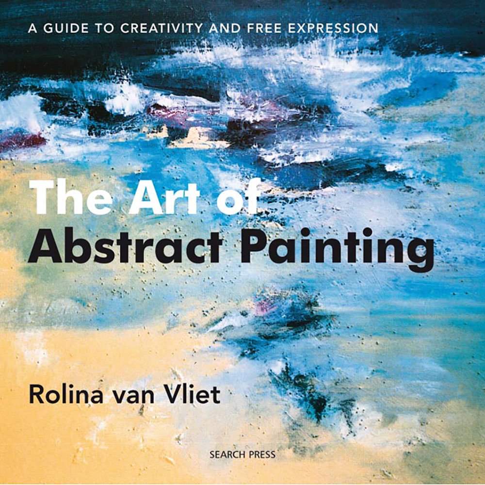 Art of Abstract Painting: A Guide to Creativity and Free Expression Film, Art & Culture