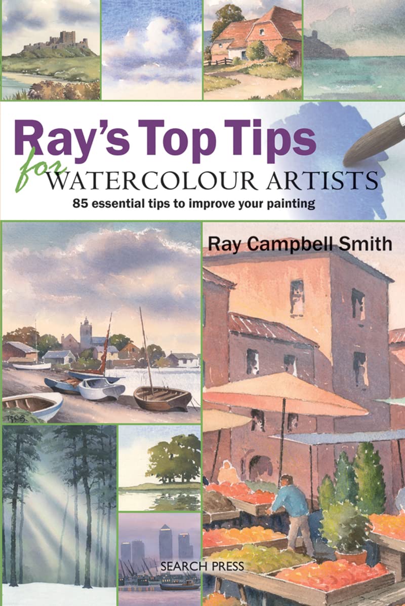 Ray's Top Tips for Watercolour Artists: 85 Essential Tips to Improve Your Painting Social Sciences