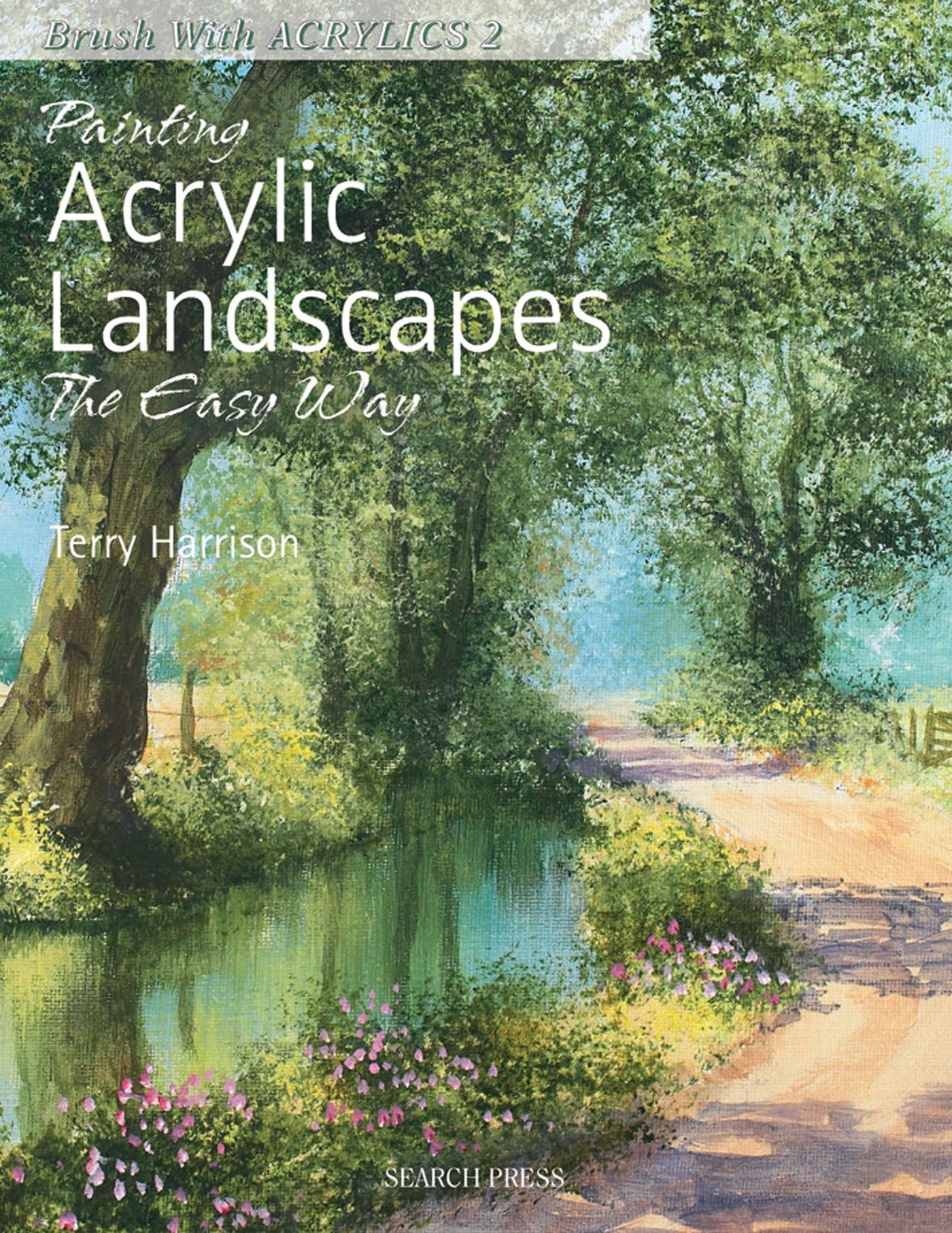 Painting Acrylic Landscapes the Easy Way: Brush with Acrylics 2 Social Sciences