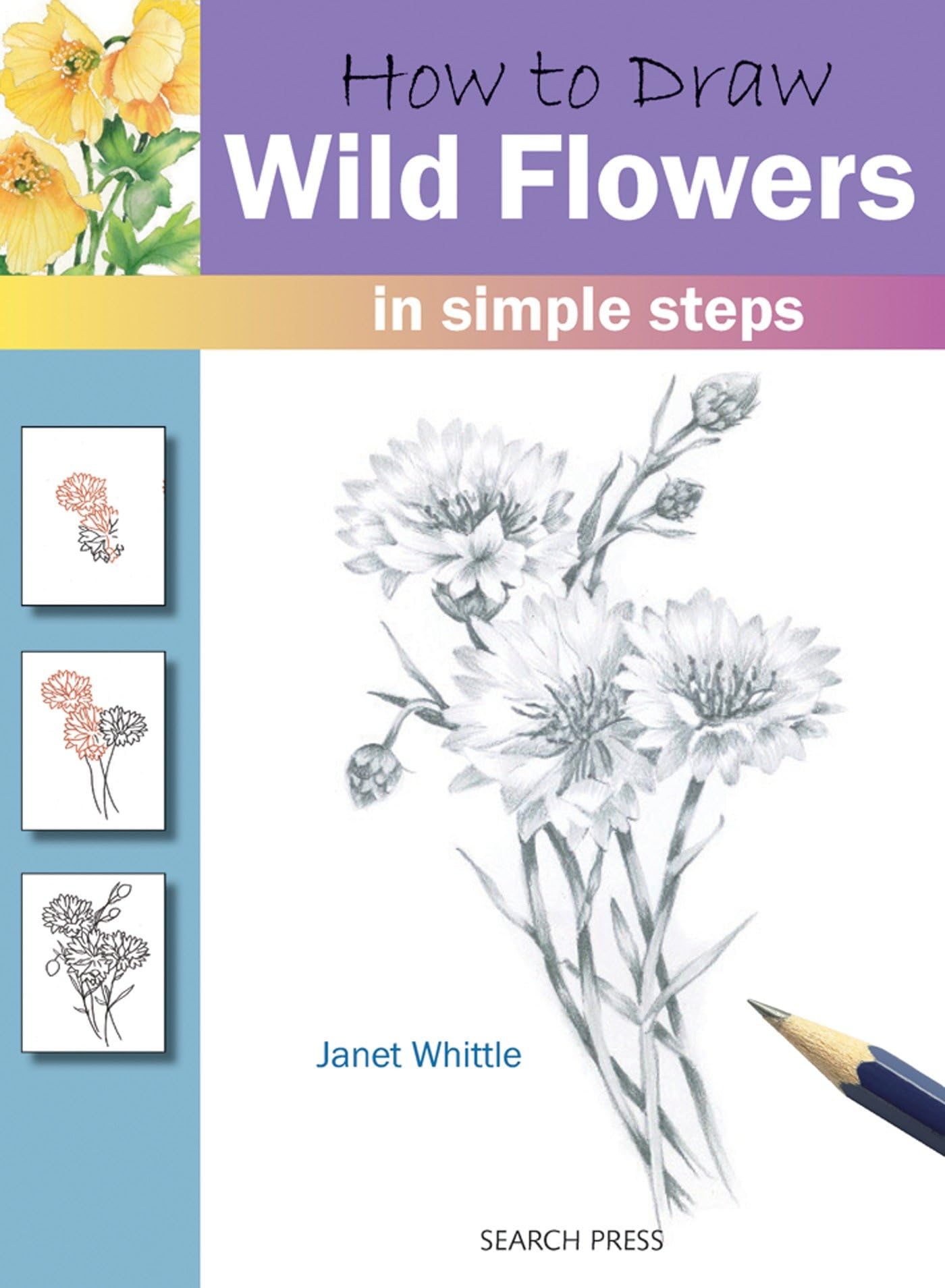 How to Draw: Wild Flowers: In Simple Steps Film, Art & Culture